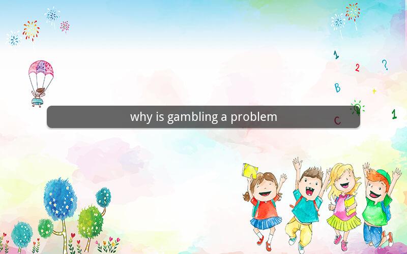 why is gambling a problem