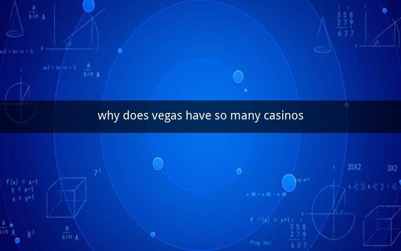 why does vegas have so many casinos