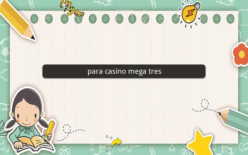 para casino mega tres