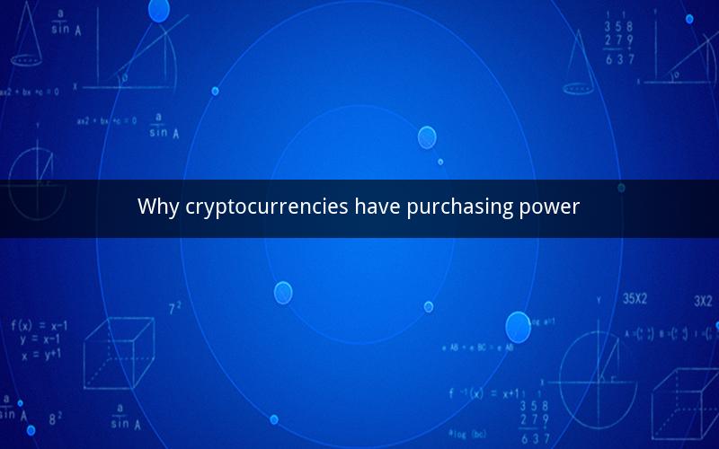 Why cryptocurrencies have purchasing power