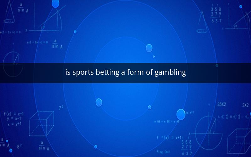 is sports betting a form of gambling