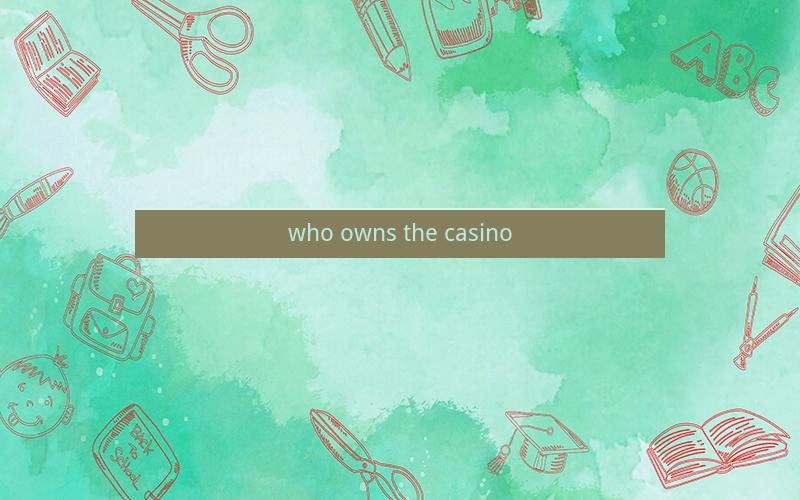 who owns the casino