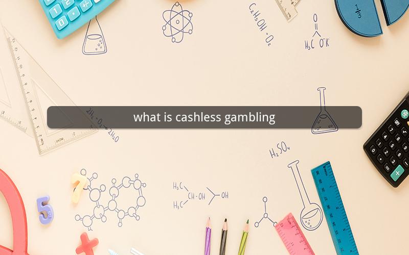 what is cashless gambling