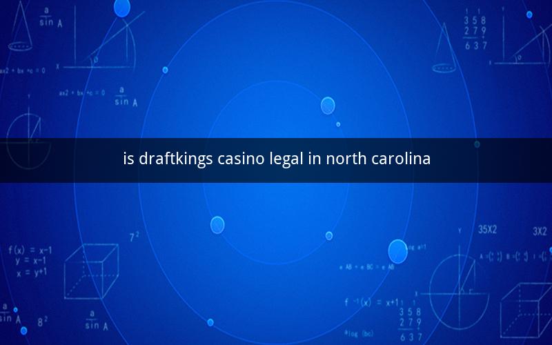 is draftkings casino legal in north carolina