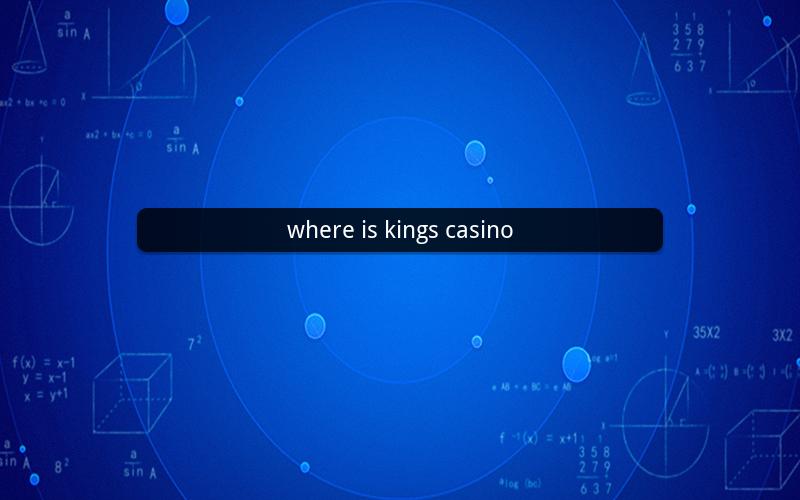 where is kings casino