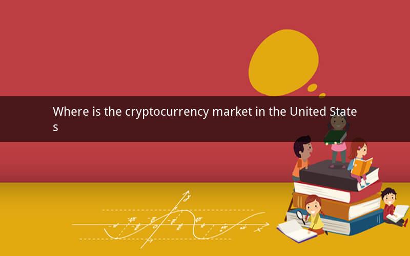 Where is the cryptocurrency market in the United States