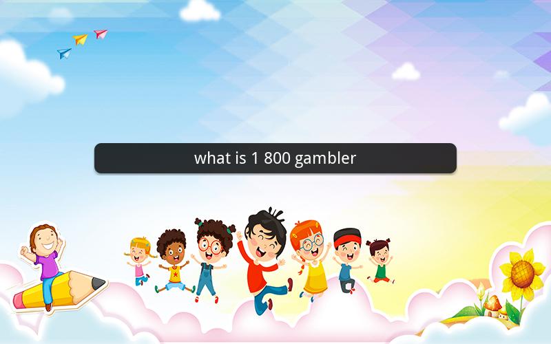 what is 1 800 gambler