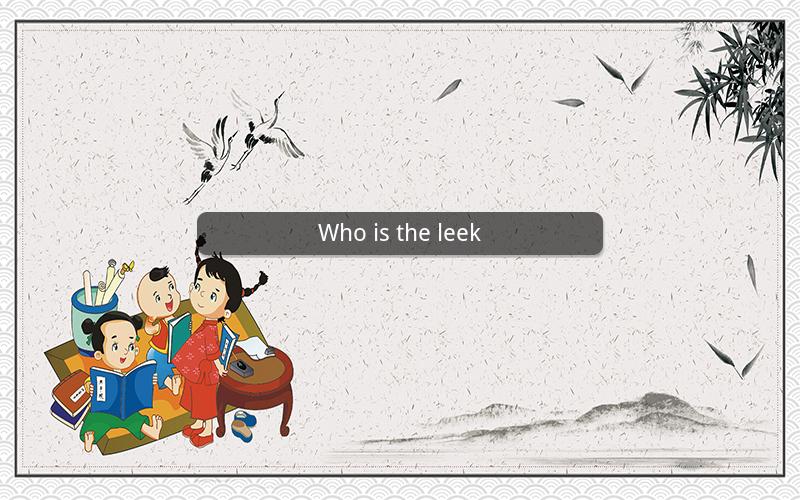 Who is the leek