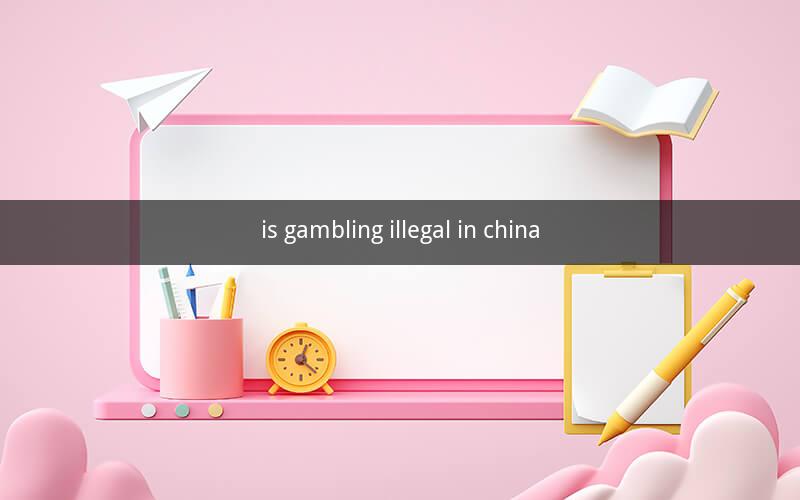 is gambling illegal in china