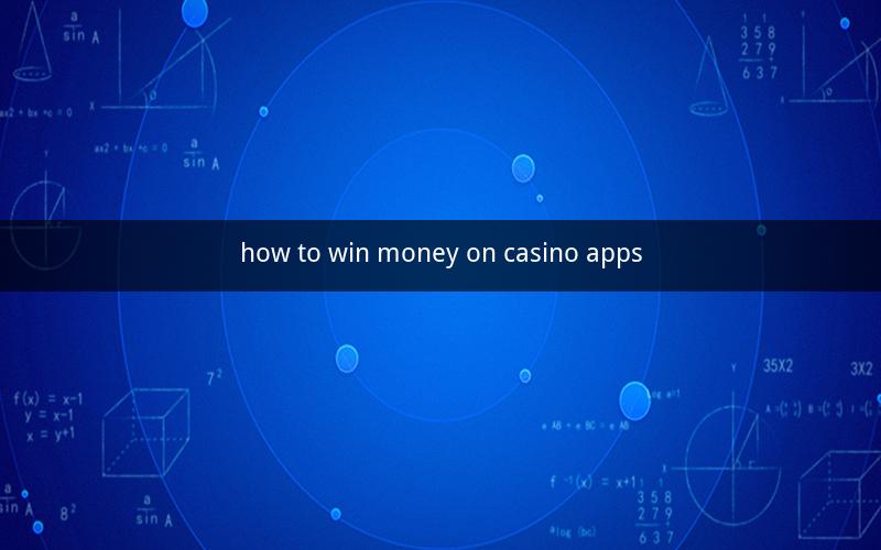 how to win money on casino apps