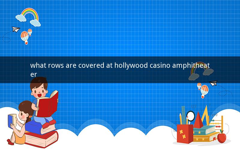 what rows are covered at hollywood casino amphitheater