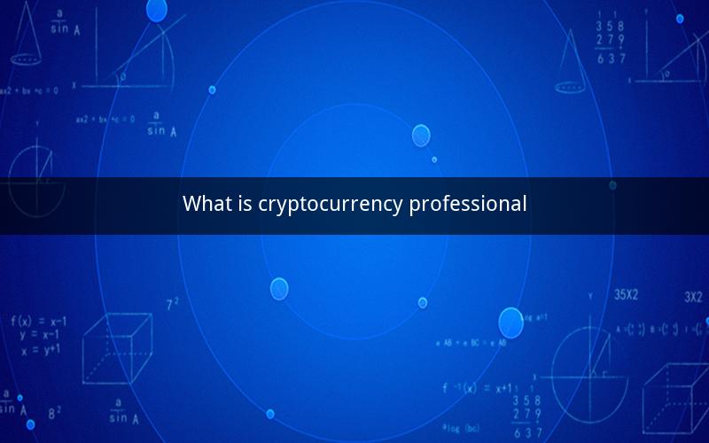 What is cryptocurrency professional