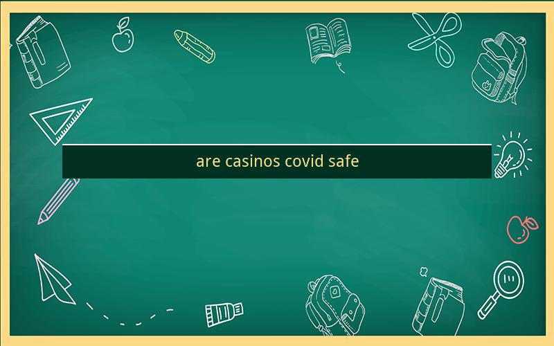 are casinos covid safe