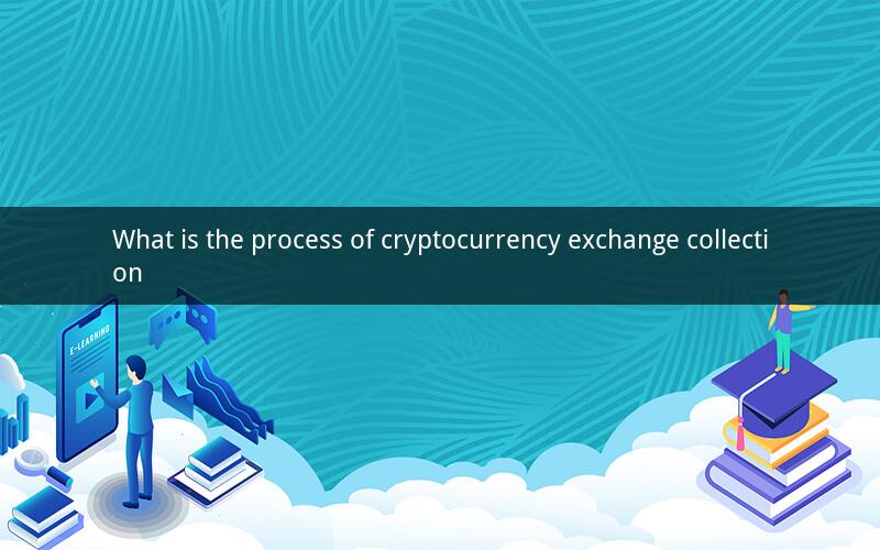 What is the process of cryptocurrency exchange collection