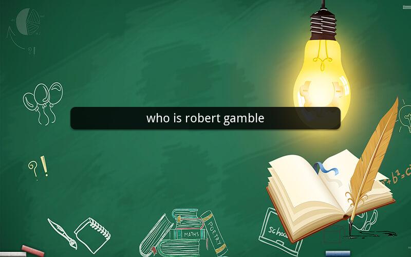 who is robert gamble
