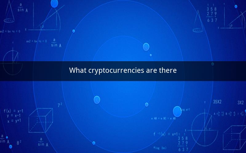 What cryptocurrencies are there