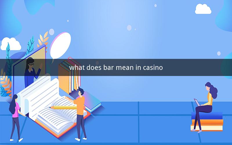 what does bar mean in casino