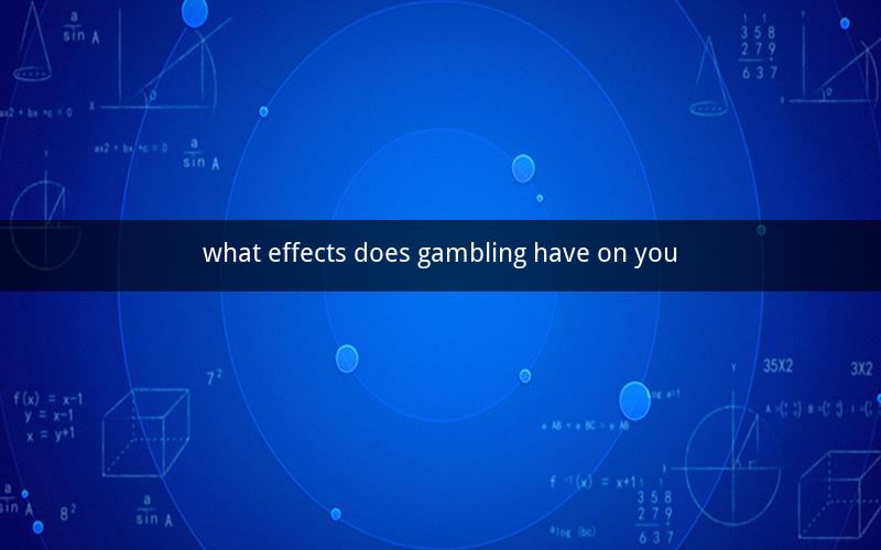 what effects does gambling have on you