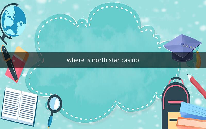 where is north star casino