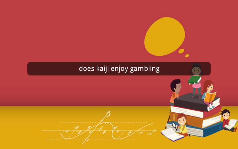 does kaiji enjoy gambling