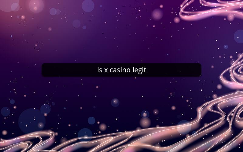 is x casino legit