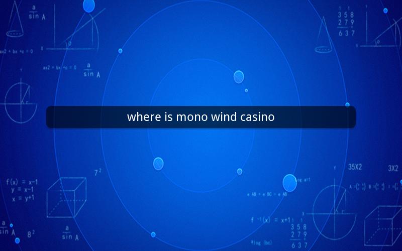where is mono wind casino