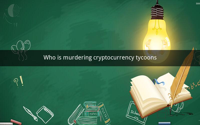 Who is murdering cryptocurrency tycoons