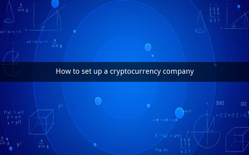 How to set up a cryptocurrency company