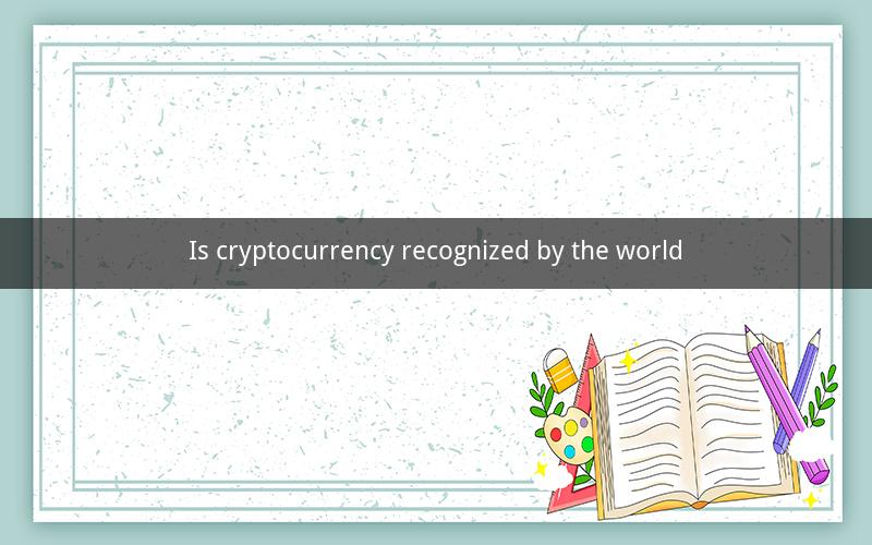 Is cryptocurrency recognized by the world
