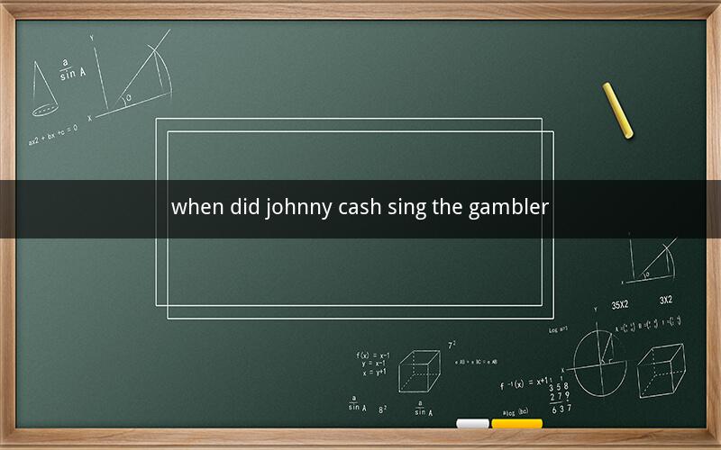 when did johnny cash sing the gambler