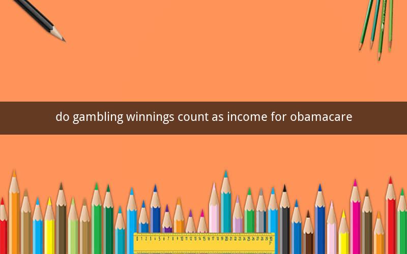 do gambling winnings count as income for obamacare