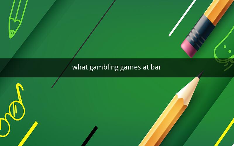 what gambling games at bar