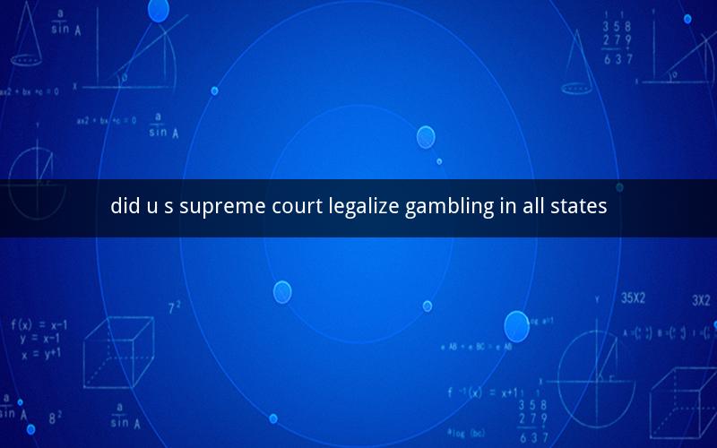 did u s supreme court legalize gambling in all states