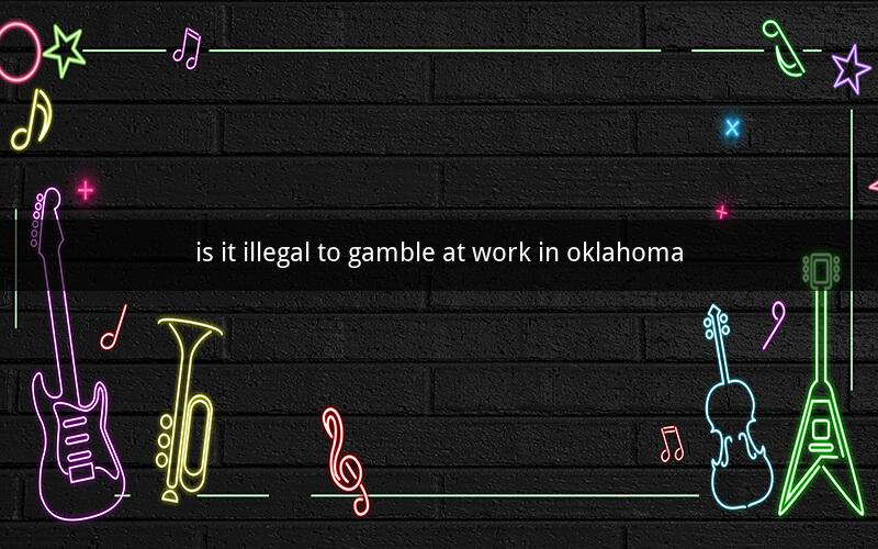 is it illegal to gamble at work in oklahoma