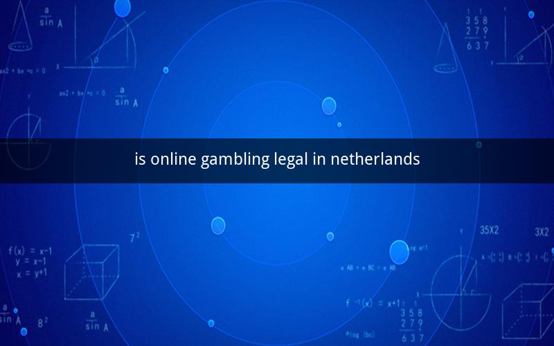 is online gambling legal in netherlands