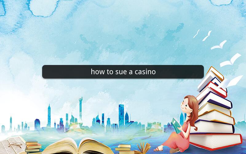 how to sue a casino