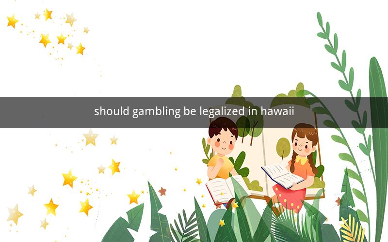 should gambling be legalized in hawaii