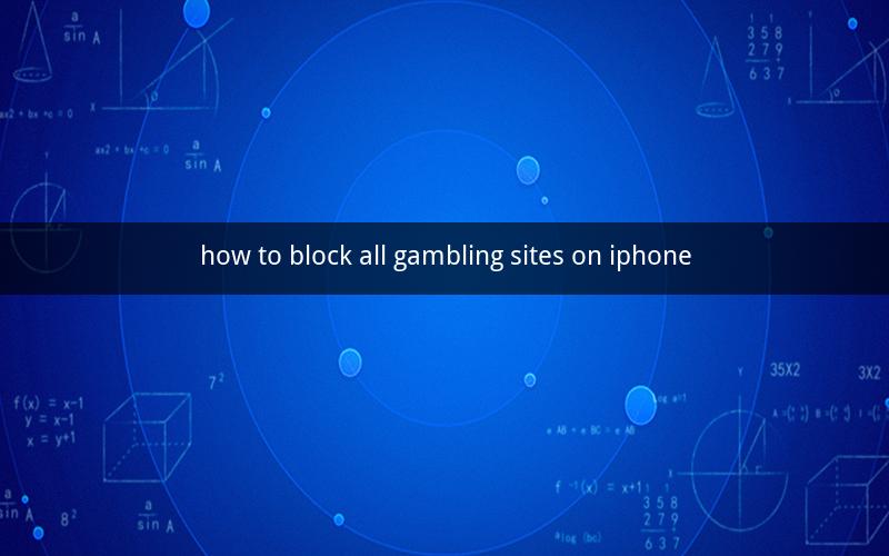 how to block all gambling sites on iphone