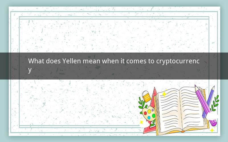 What does Yellen mean when it comes to cryptocurrency