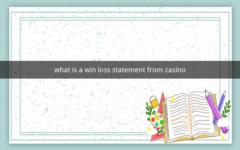 what is a win loss statement from casino