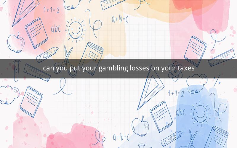 can you put your gambling losses on your taxes