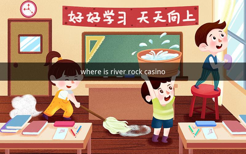 where is river rock casino