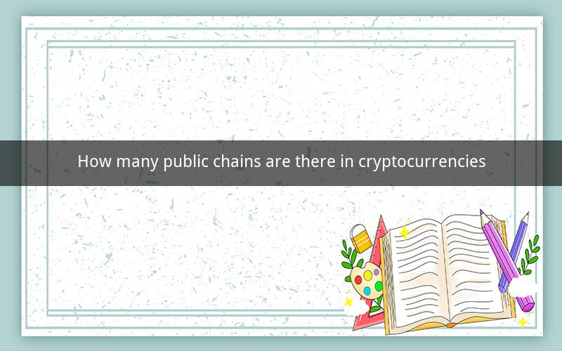 How many public chains are there in cryptocurrencies