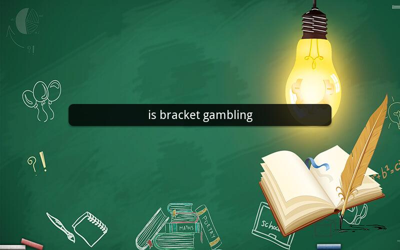 is bracket gambling