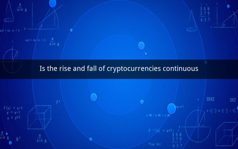 Is the rise and fall of cryptocurrencies continuous