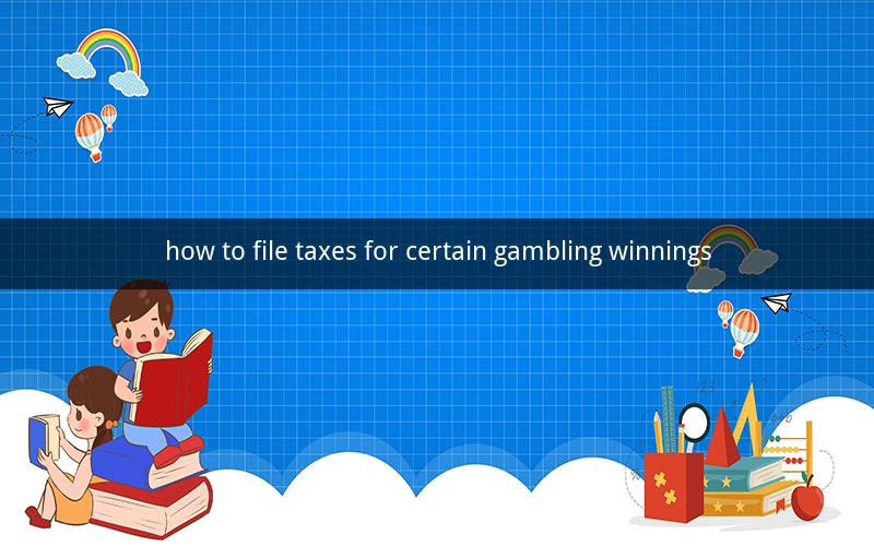 how to file taxes for certain gambling winnings