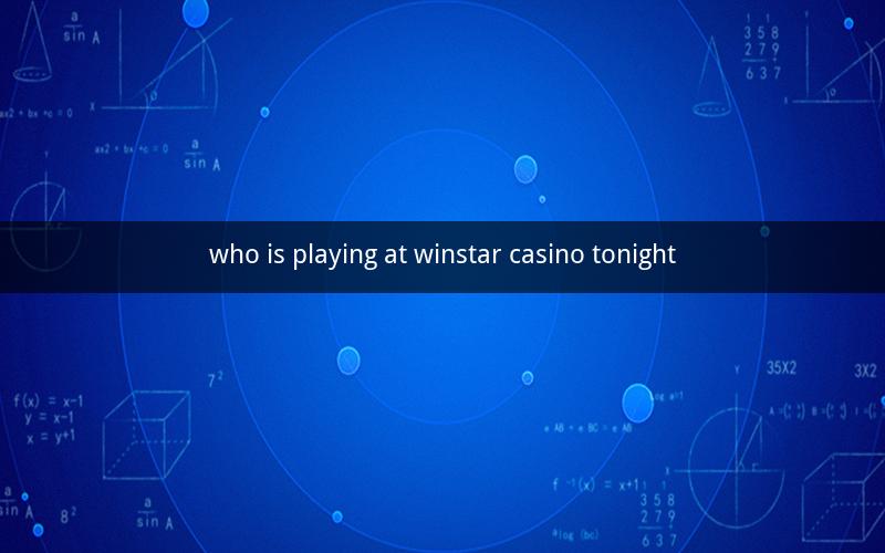 who is playing at winstar casino tonight