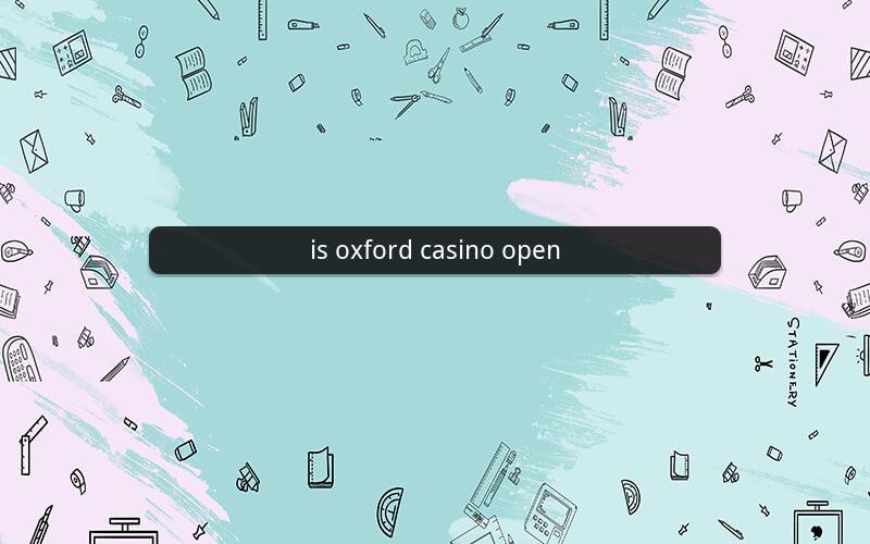 is oxford casino open