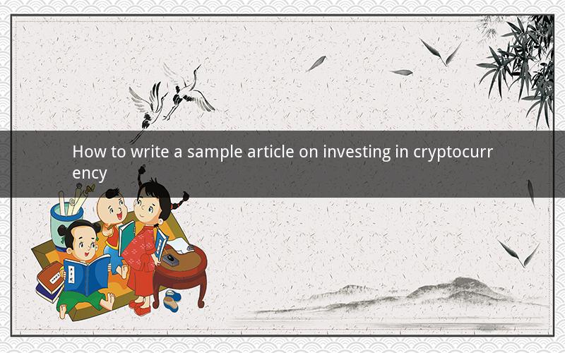 How to write a sample article on investing in cryptocurrency