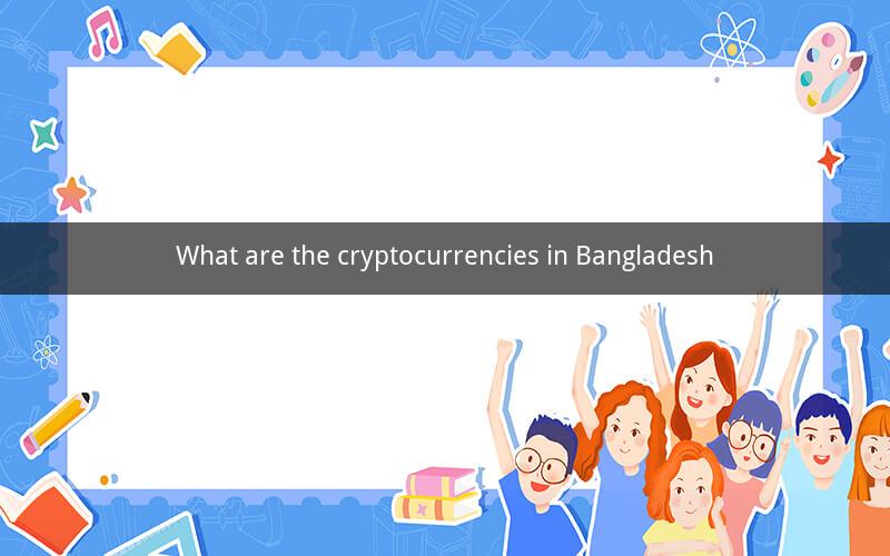 What are the cryptocurrencies in Bangladesh